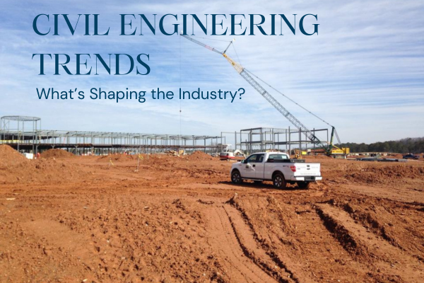 Civil Engineering Trends: What's Shaping the Industry?