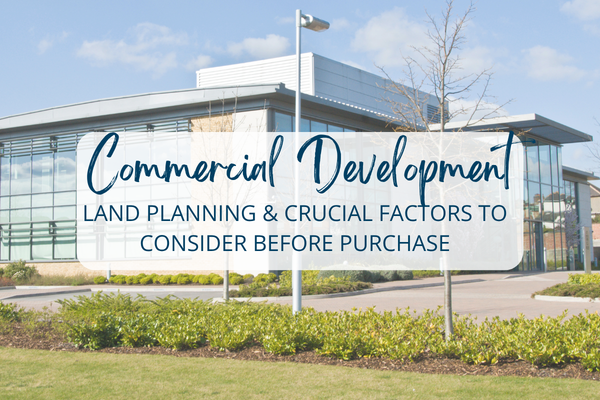 Commercial Development & Crucial Factors to Consider Before Purchases